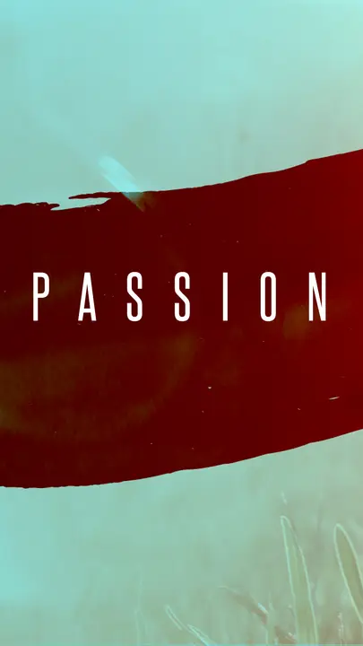 Passion: story