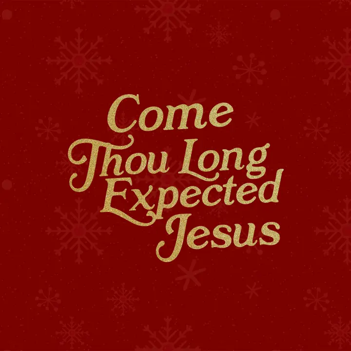 Come Thou Long Expecting Jesus: social post