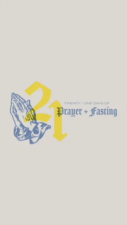 21 Days of Prayer and Fasting: story