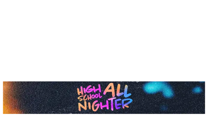 High School All Nighter: lower third