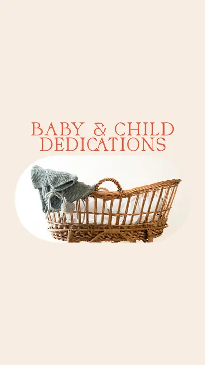 Baby & Child Dedications: story