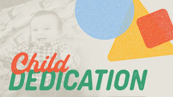 Child Dedication: 4K slide