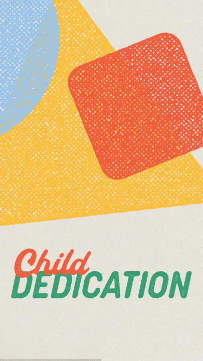 Child Dedication: story