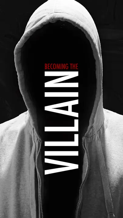 Becoming the Villain: story