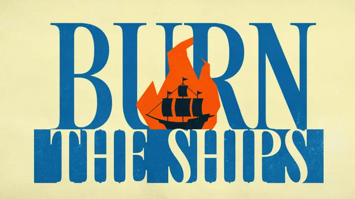 Burn the Ships: 4K slide