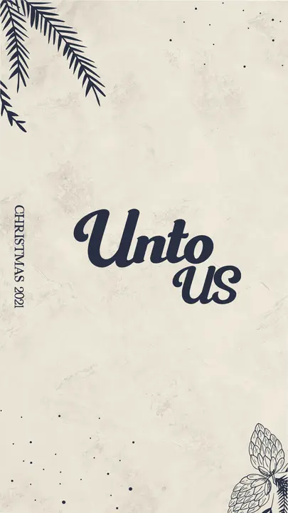 Unto Us: story