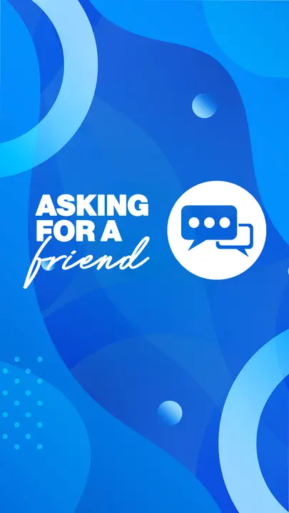 Asking for a Friend: story