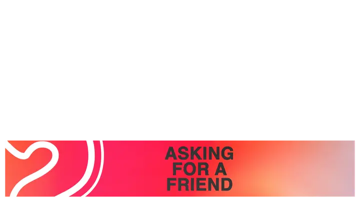 Asking for a Friend: lower third