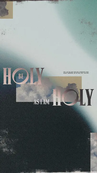 Be Holy As I Am Holy: story