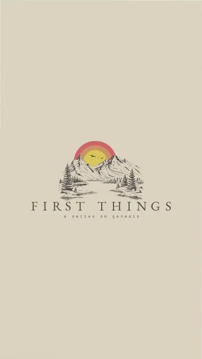First Things: story