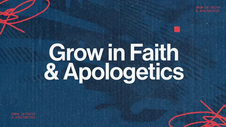 Grow in Faith and Apologetics: HD slide