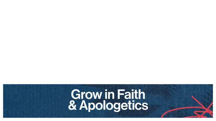 Grow in Faith and Apologetics: lower third