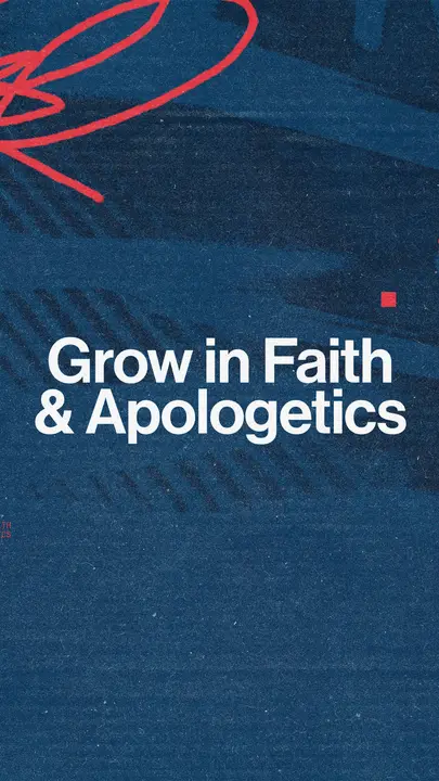 Grow in Faith and Apologetics: story