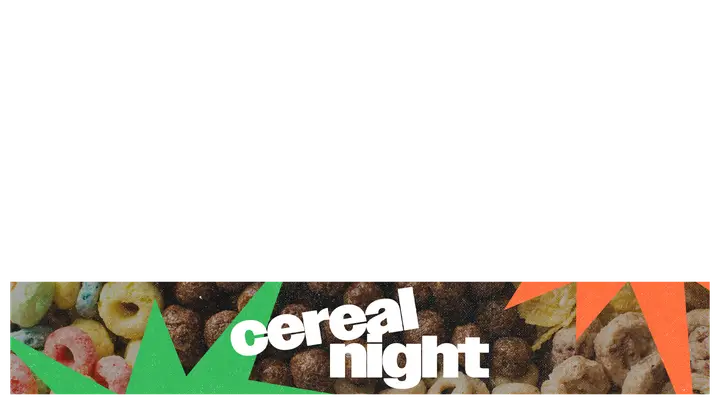 Cereal Night: lower third