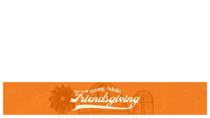 Young Adults Friendsgiving: lower third