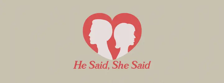 He Said, She Said: facebook cover