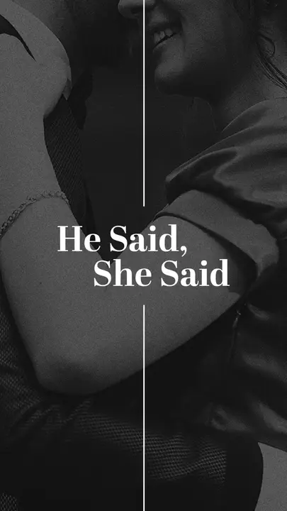 He Said, She Said: story