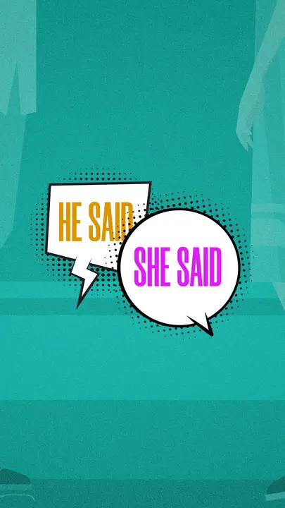 He Said, She Said: story