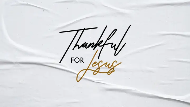 Thankful for Jesus: HD slide