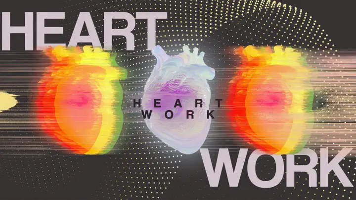 Heart Work: 4K slide