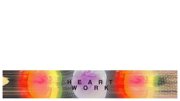 Heart Work: lower third