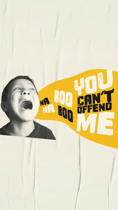 You Can’t Offend Me: story