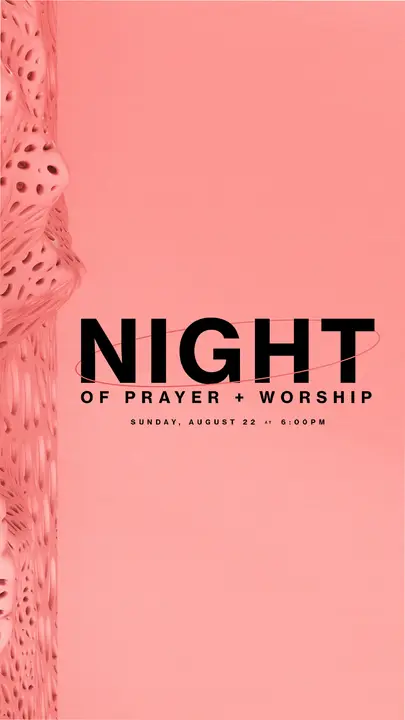 Night of Prayer + Worship: story