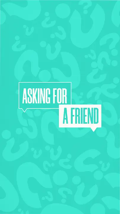Asking for a Friend: story