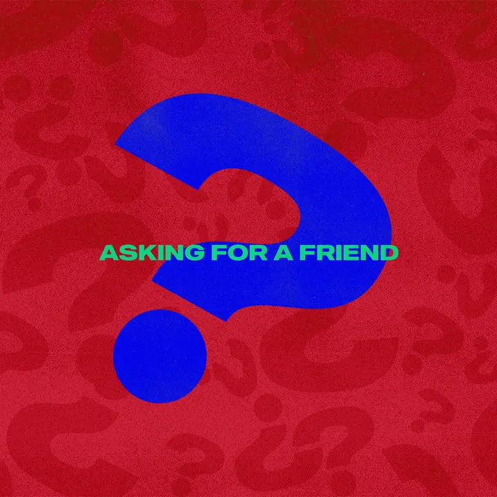 Asking for a Friend: social post