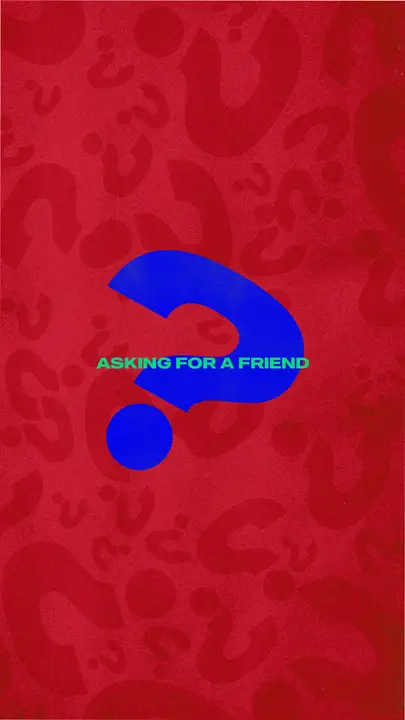 Asking for a Friend: story