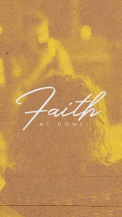 Faith at Home: story