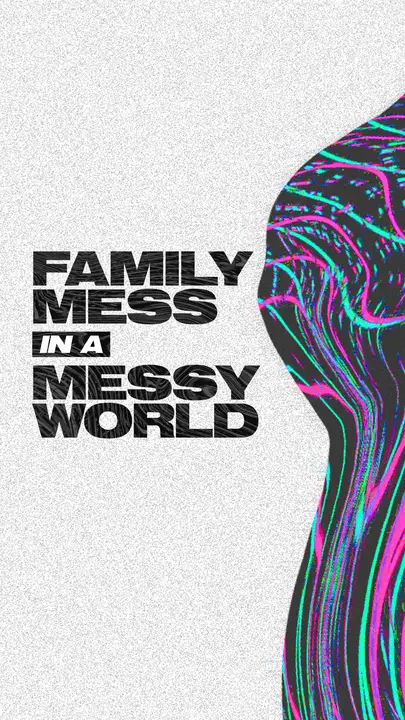 Family Mess in a Messy World: story
