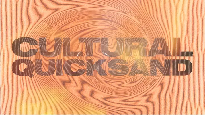 Cultural Quicksand: HD slide