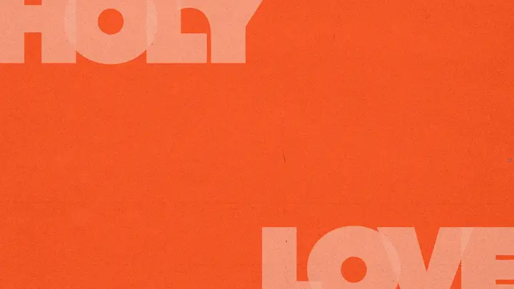 Holy Love: notes slide
