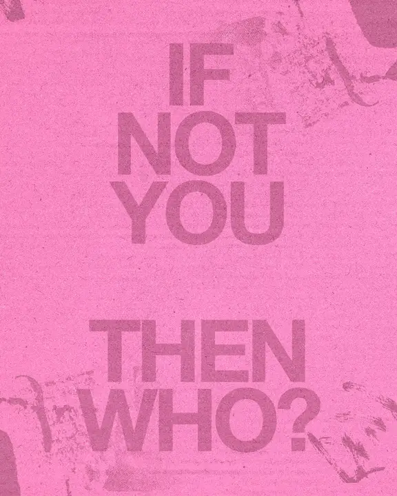 If Not You Then Who: social post