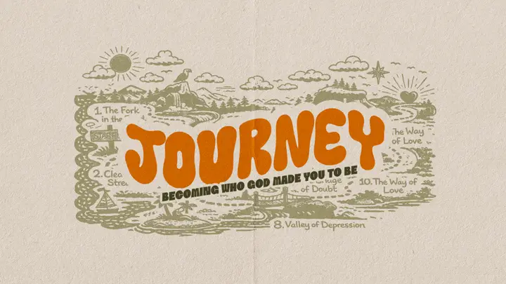 Journey Becoming Who God Made You to Be: 4K slide