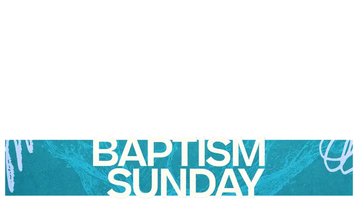 Baptism Sunday: lower third