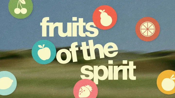Fruits of the Spirit: 4K slide