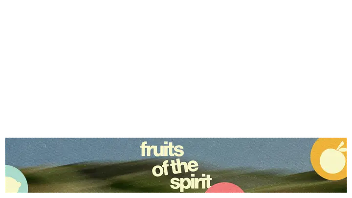Fruits of the Spirit: lower third