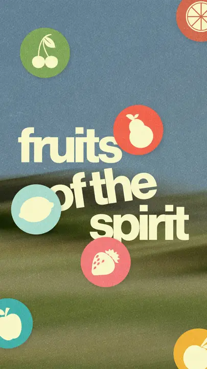 Fruits of the Spirit: story