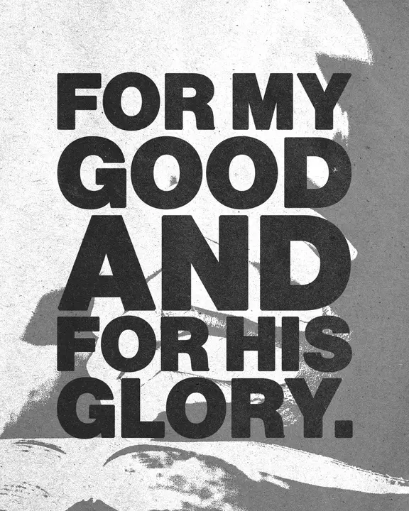 For My Good and For His Glory: social post