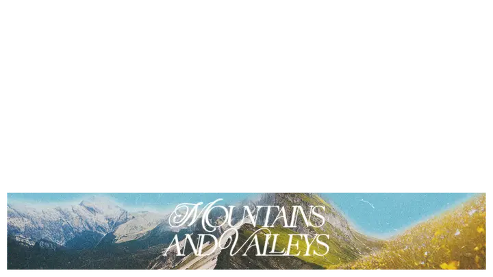 Mountains and Valleys: lower third