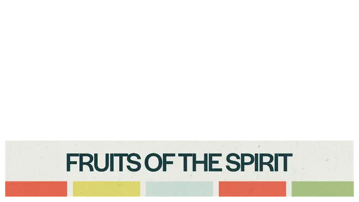 Fruits of the Spirit: lower third