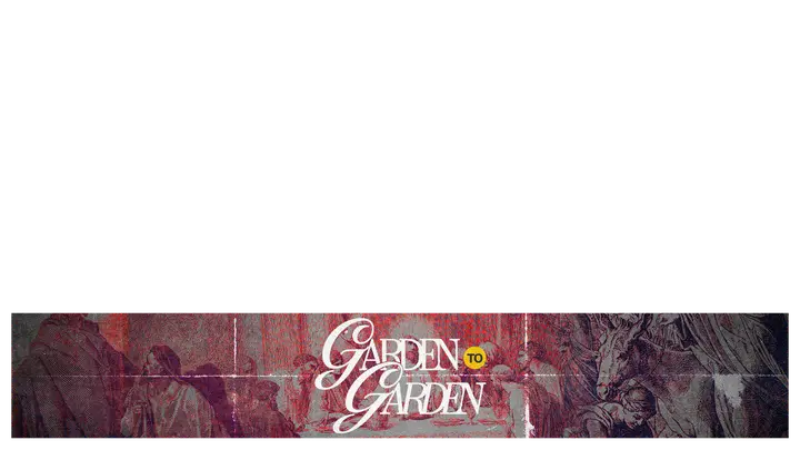 Garden to Garden: lower third