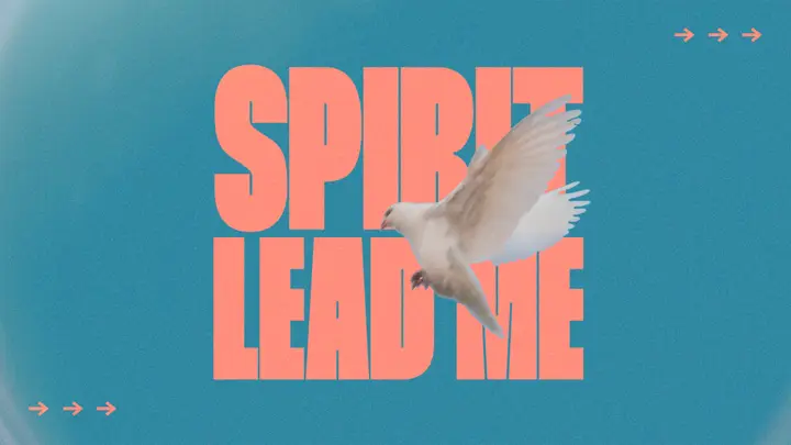 Spirit Lead Me: 4K slide