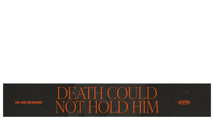Death Could Not Hold Him: lower third